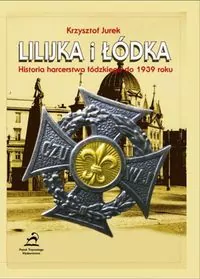 Lilijka i łódka. Historia harcerstwa łódzkiego do 1939 roku - tantis.pl