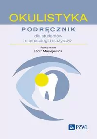 Okulistyka. Podręcznik dla studentów stomatologii - tantis.pl