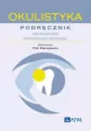 Okulistyka. Podręcznik dla studentów stomatologii - tantis.pl