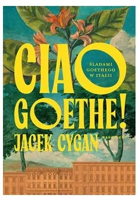 Ciao, Goethe! Śladami Goethego w Italii - tantis.pl