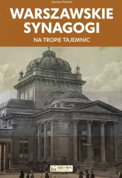 Warszawskie synagogi. Na tropie tajemnic