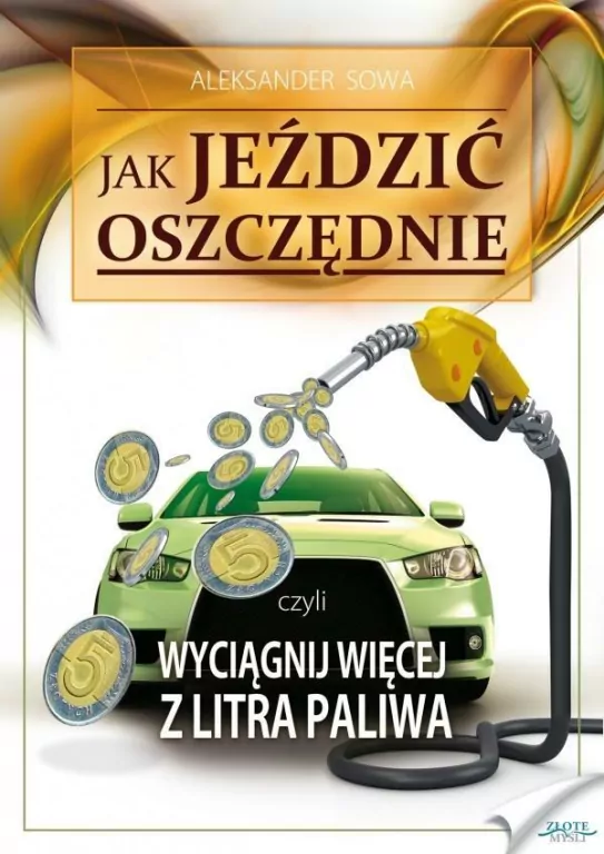 Jak jeździć oszczędnie. Wyciągnij więcej z litra paliwa - tantis.pl