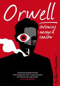 Orwell. Człowiek naszych czasów - tantis.pl