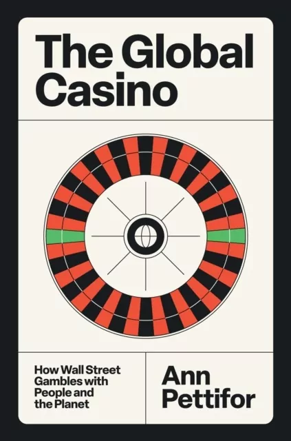 The Global Casino. How Wall Street Gambles with People and the Planet - tantis.pl
