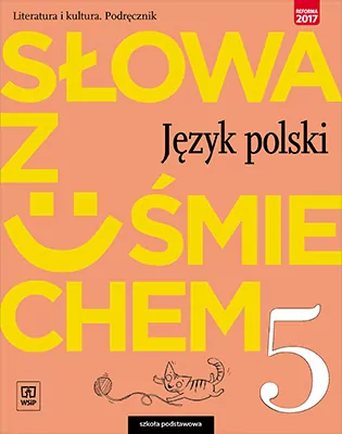 Słowa z uśmiechem 5. Język polski. Literatura i kultura. Podręcznik. Szkoła podstawowa - tantis.pl