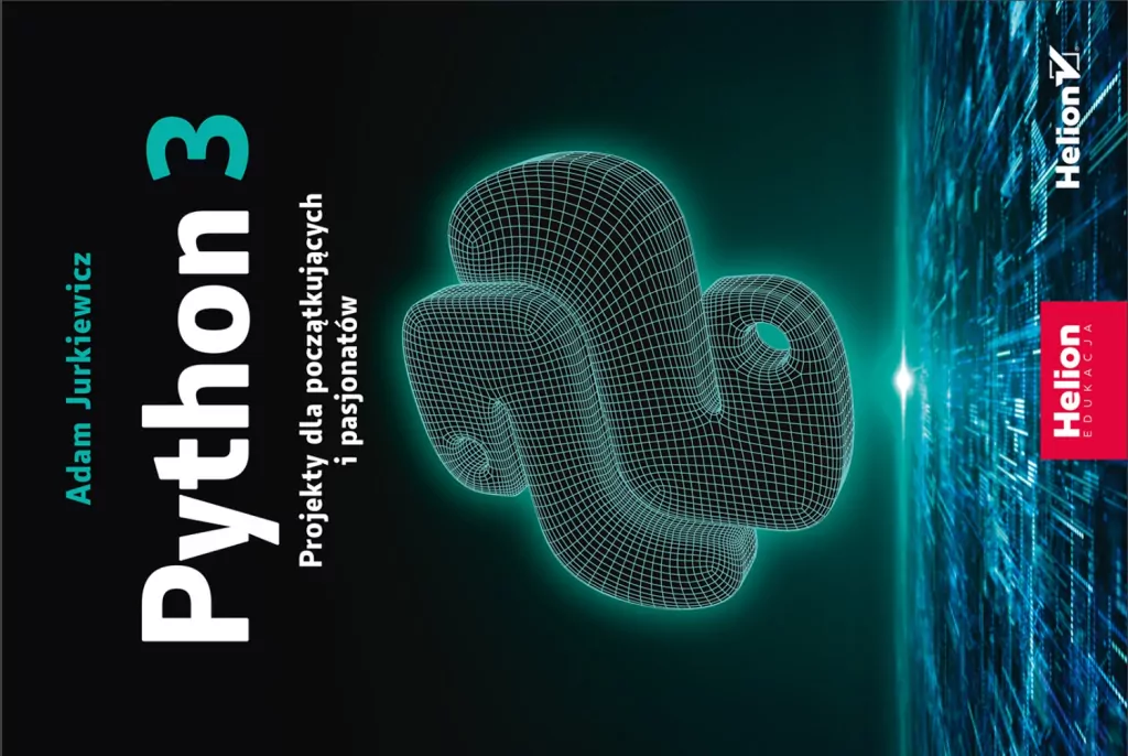 Python 3. Projekty dla początkujących i pasjonatów - tantis.pl