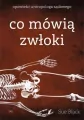 Co mówią zwłoki. Opowieści antropologa sądowego - tantis.pl