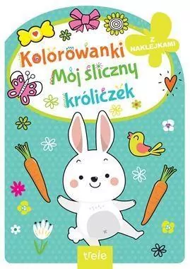 Mój śliczny króliczek. Kolorowanka z wykrojnikiem - tantis.pl
