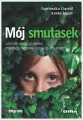 Mój smutasek, czyli jak nauczyć dzieci mądrego radzenia sobie ze smutkiem - tantis.pl