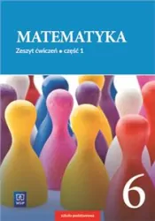 Matematyka. Klasa 6. Część 1. Szkoła podstawowa. Ćwiczenia