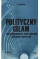 Polityczny islam, czyli jak dyskutować ze zwolennikami islamskiej doktryny - tantis.pl