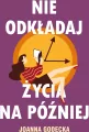 Nie odkładaj życia na później - tantis.pl