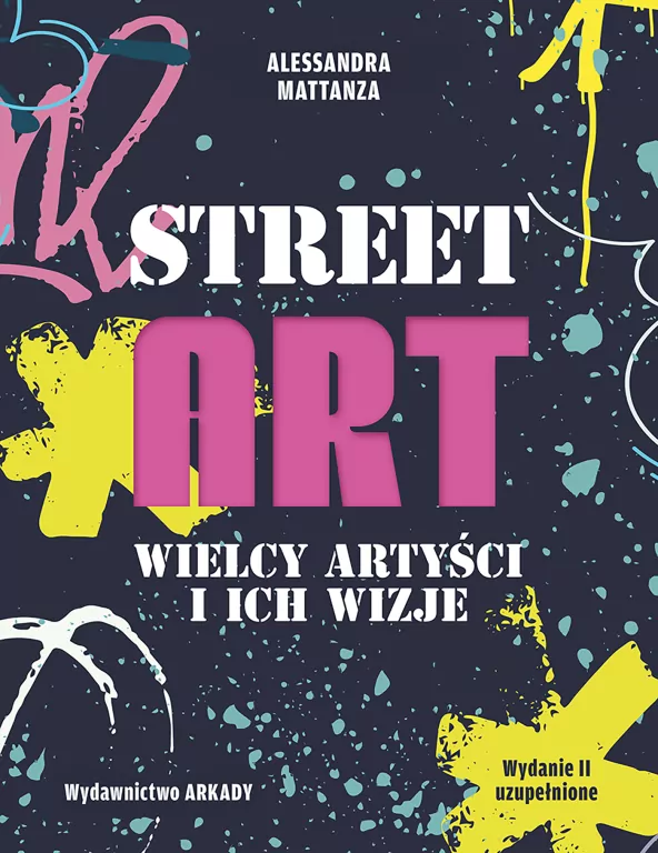 Street Art. Wielcy artyści i ich wizje - tantis.pl