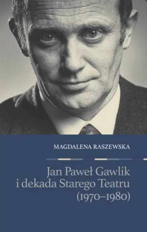 Jan Paweł Gawlik i dekada Starego Teatru - tantis.pl