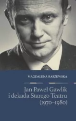 Jan Paweł Gawlik i dekada Starego Teatru