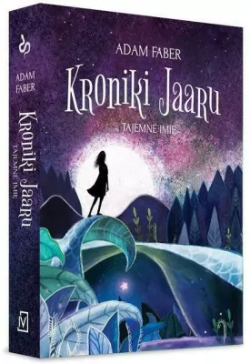 Tajemne imię. Kroniki Jaaru. Tom 4