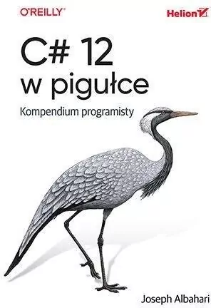 C# 12 w pigułce. Kompendium programisty - tantis.pl