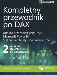 Kompletny przewodnik po DAX. Analiza biznesowa przy użyciu Microsoft Power BI, SQL Server Analysis Services i Excel