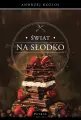 Świat na słodko. E-book - tantis.pl