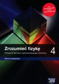 Zrozumieć fizykę 4. Zakres rozszerzony. Podręcznik. Liceum i technikum - tantis.pl