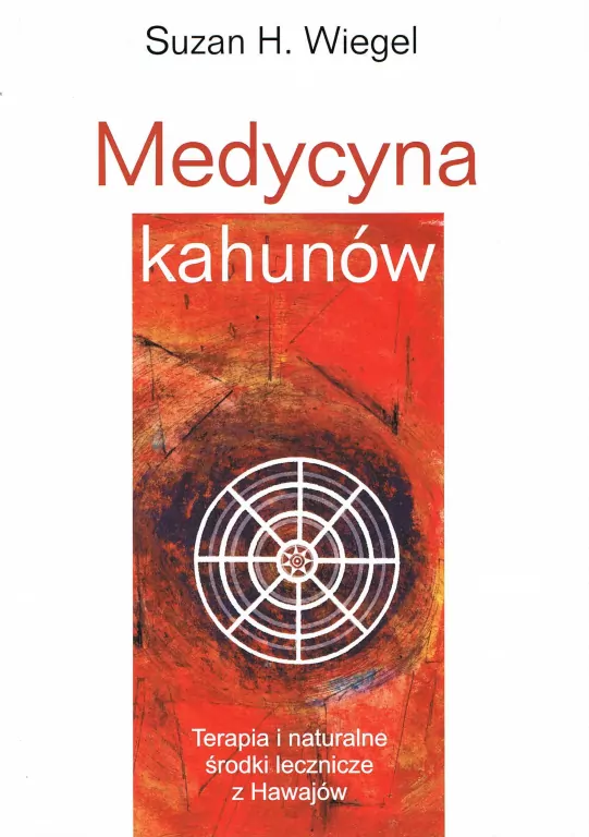 Medycyna kahunów. Terapia i naturalne środki lecznicze z Hawajów - tantis.pl