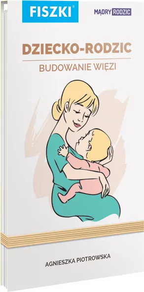 Dziecko-rodzic Budowanie więzi. Fiszki. Mądry rodzic - tantis.pl