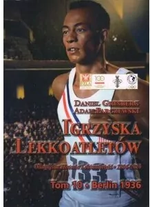 Igrzyska lekkoatletów. Berlin 1936. Tom 10 - tantis.pl