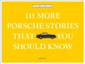 111 More Porsche Stories That You Should Know wer. angielska - tantis.pl