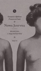 Brawura i męczeństwo. Nowa Justyna. Tom 6