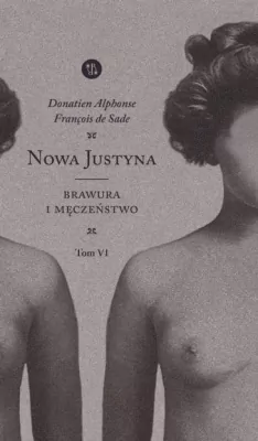 Brawura i męczeństwo. Nowa Justyna. Tom 6
