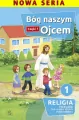 Katechizm Bóg naszym ojcem. Podręcznik dla pierwszej klasy szkoły podstawowej - tantis.pl