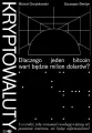 Kryptowaluty. Dlaczego jeden bitcoin wart będzie milion dolarów? - tantis.pl