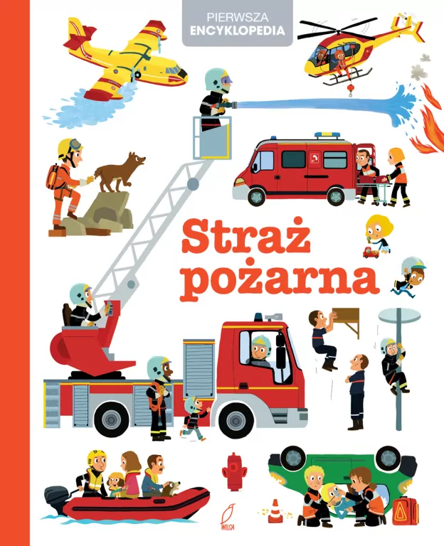 Straż pożarna. Pierwsza encyklopedia - tantis.pl
