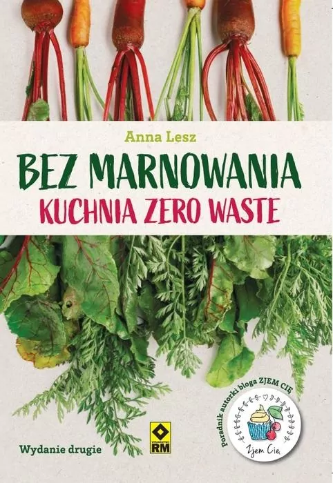 Bez marnowania. Kuchnia zero waste w.2 - tantis.pl