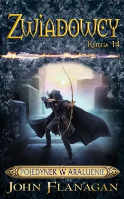 Pojedynek w Araluenie. Zwiadowcy. Księga 14
