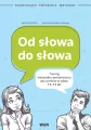 Od słowa do słowa. Trening leksykalno-semantyczny dla uczniów w wieku 13-15 lat - tantis.pl
