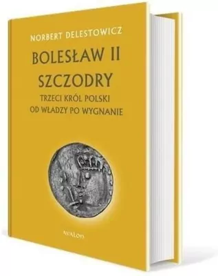 Bolesław II Szczodry. Trzeci król Polski
