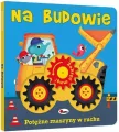 Zakręć mną. Na budowie - tantis.pl