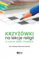 Krzyżówki na lekcje religii. O wierze, Biblii i świętych - tantis.pl