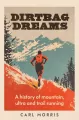 Dirtbag Dreams. A History of Mountain, Ultra and Trail Running - tantis.pl