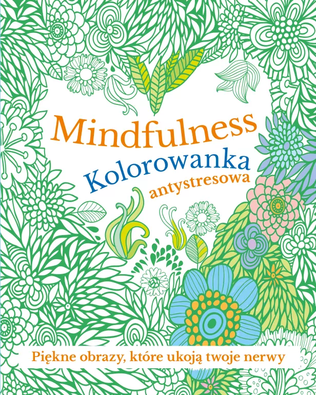 Mindfulness. Kolorowanka antystresowa - tantis.pl