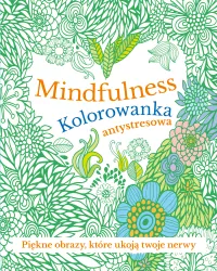 Mindfulness. Kolorowanka antystresowa