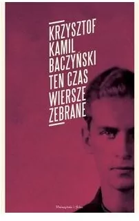 Ten czas. Wiersze zebrane - tantis.pl