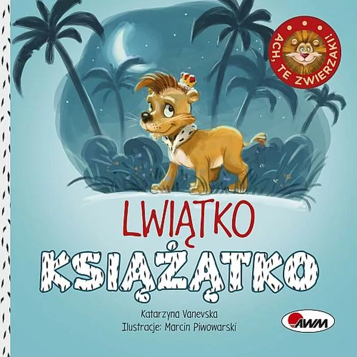 Lwiątko książątko. Ach, te zwierzaki! - tantis.pl