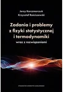 Zadania i problemy z fizyki statystycznej i termodynamiki wraz z rozwiązaniami - tantis.pl