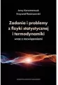 Zadania i problemy z fizyki statystycznej i termodynamiki wraz z rozwiązaniami - tantis.pl