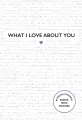What I Love About You - tantis.pl