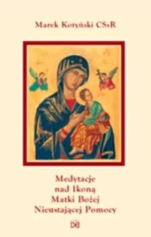 Medytacje nad ikoną Matki Bożej Nieustającej Pomocy - tantis.pl