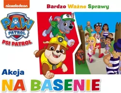 Psi Patrol. Bardzo Ważne Sprawy cz. 6 Akcja na basenie