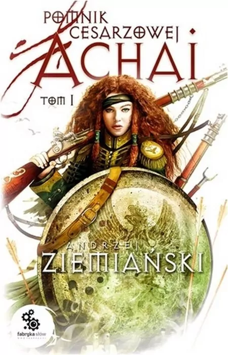 Pomnik cesarzowej Achai. Tom 1 - tantis.pl
